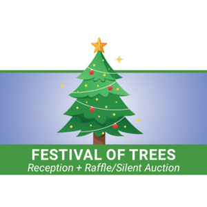 Festival of Trees -Reception & Silent Auction Ticket